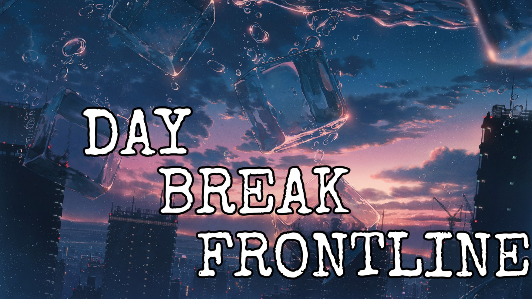 【MAD】DAYBREAK FRONTLINE